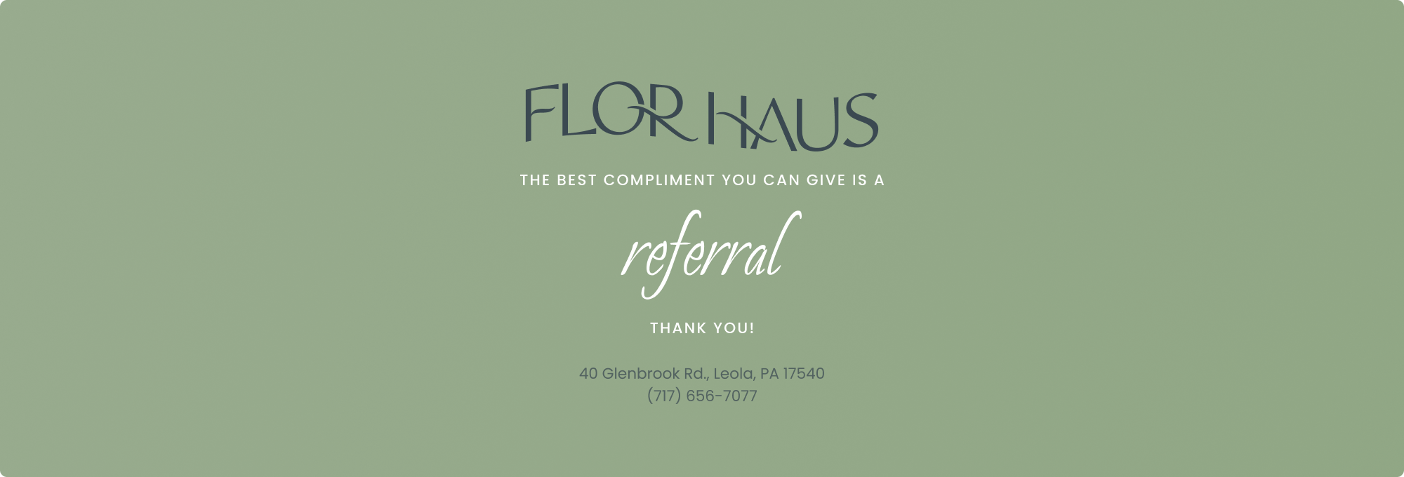 Learn more about the referral program from Flor Haus - proudly serving the Leola, PA area.